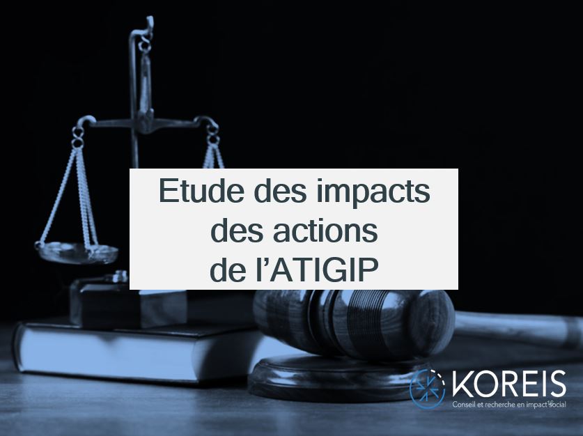 Image impact des actions de l'Atigip - Il a une balance de la justice en fond et en premier plan la phrase "Etude des impacts des actions de l'Atigip"