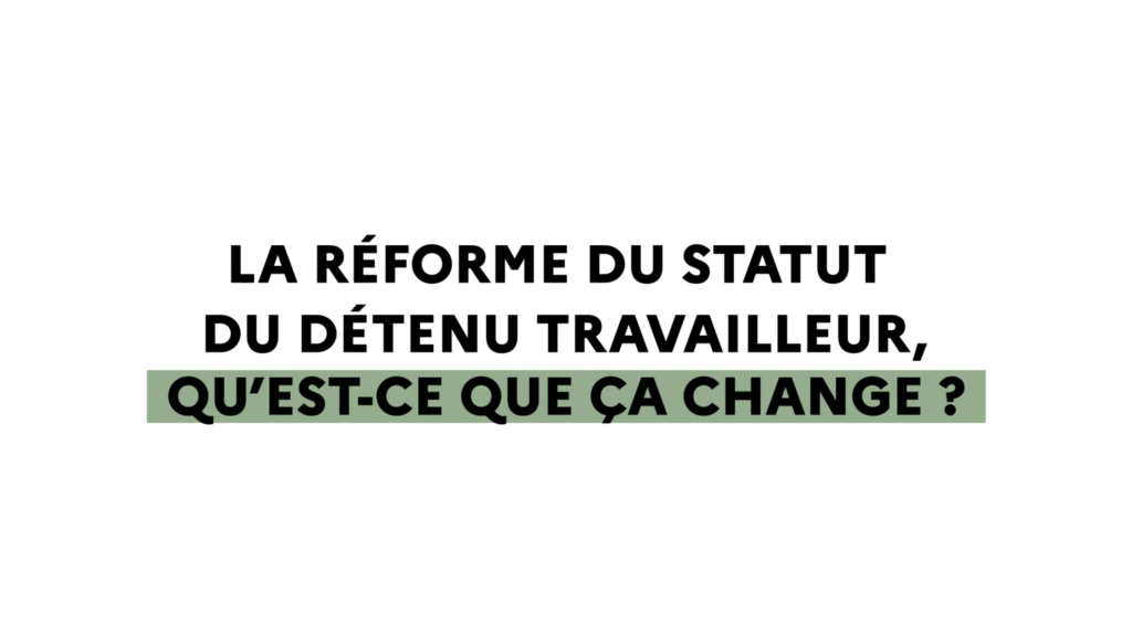 Texte en image : réforme du statut du détenu travailleur, qu'est ce que ça change ?